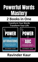 Powerful Words Mastery: Transform Your Words, Transform Your Life B0H4WZH5GS Book Cover