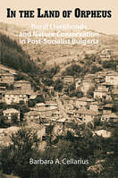 In the Land of Orpheus: Rural Livelihoods and Nature Conservation in Postsocialist Bulgaria 0299201503 Book Cover