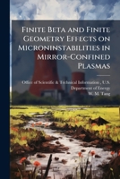 Finite Beta and Finite Geometry Effects on Microninstabilities in Mirror-Confined Plasmas 1288824475 Book Cover