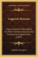 Leggende Romane: Papa Lambertini Benedetto Xiv, Padre Fontanarosa, Gesuita Domenicano Agostiniano 1165530651 Book Cover