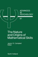 Advances in Psychology, Volume 91: The Nature and Origin of Mathematical Skills 0444890149 Book Cover