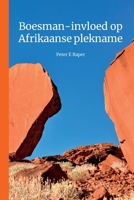 Boesman-invloed op Afrikaanse plekname (Afrikaans Edition) 0906785154 Book Cover