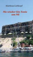 Nie wieder Gin Tonic am Nil (German Edition) 3748222130 Book Cover