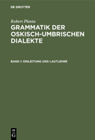 Einleitung und Lautlehre : Aus: Grammatik der oskisch-umbrischen Dialekte, Bd. 1 3111085635 Book Cover