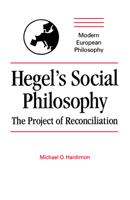 Hegel's Social Philosophy: The Project of Reconciliation 0521429145 Book Cover