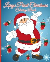 Large Print Christmas Coloring Book: 48 Magical Christmas Pages To Color, Cute Festive Design, For Kids Ages 4-8 B0CPM8KWHX Book Cover