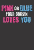 Notebook: Cousin Soon Going To Pink Or Blue Saying College Ruled 6x9 120 Pages 1084167212 Book Cover