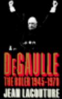 DeGaulle 3: The Ruler, 1945-1970 0393310000 Book Cover