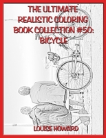 The Ultimate Realistic Coloring Book Collection #50: Bicycle B089TT3S95 Book Cover