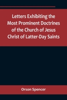 Letters Exhibiting the Most Prominent Doctrines of the Church of Jesus Christ of Latter-Day Saints 9356718687 Book Cover