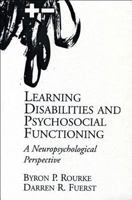 Learning Disabilities and Psychosocial Functioning: A Neuropsychological Perspective 0898627672 Book Cover