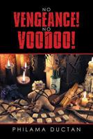 No Vengeance! No Voodoo! 1796043435 Book Cover