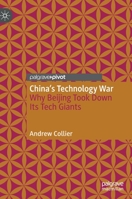 China’s Technology War: Why Beijing Took Down Its Tech Giants 9811930414 Book Cover