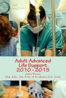 Adult Advanced Life Support 2010 - 2015 1497314437 Book Cover