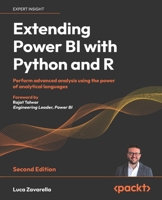 Extending Power BI with Python and R - Second Edition: Perform advanced analysis using the power of analytical languages 1837639531 Book Cover