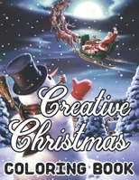 Creative Christmas Coloring Book Paperback Details: An Adult Beautiful grayscale images of Winter Christmas holiday scenes, Santa, reindeer, elves, tr B08L3XBTKR Book Cover