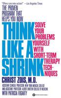 Think Like a Shrink: Solve Your Problems Yourself with Short Term Therapy Techniques 0446392561 Book Cover