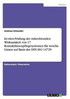 In-vitro-Pr�fung der mikrobioziden Wirksamkeit von 17 Kontaktlinsenpflegesystemen f�r weiche Linsen auf Basis der DIN ISO 14729 3640864980 Book Cover