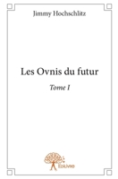 Les Ovnis du futur - Tome 1 (French Edition) 2332735216 Book Cover