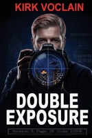 Double Exposure: A Spy Thriller B0FW9FZZ1R Book Cover