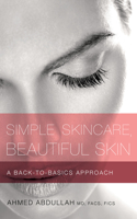 Simple Skincare, Beautiful Skin: A Back-to-Basics Approach 1608323838 Book Cover