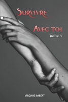 Survivre avec toi: Tome 4 B08BDSDH6R Book Cover