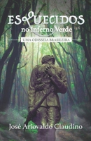 ESQUECIDOS NO INFERNO VERDE: Uma Odisseia Brasileira 6500426517 Book Cover