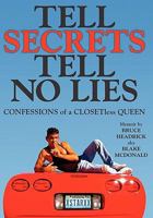 Tell Secrets - Tell No Lies: Confessions of a Closetless Queen 145750135X Book Cover
