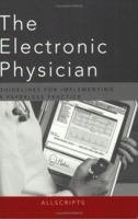 The Electronic Physician: Guidelines for Implementing a Paperless Practice 0976506807 Book Cover