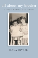 All About My Brother: A Story of Disability, Abuse and Care 1761097407 Book Cover