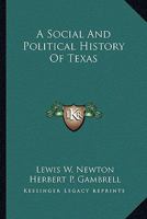 A Social and Political History of Texas 1163822965 Book Cover
