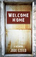 Welcome Home: A Memoir 1940122325 Book Cover