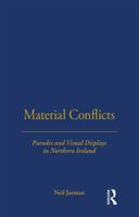 Material Conflicts: Parades and Visual Displays in Northern Ireland 1859731244 Book Cover