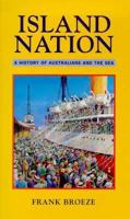 Island Nation: A History of Australians & the Sea (Australian Experience) 1864484241 Book Cover