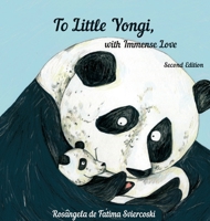 To Little Yongi, with Immense Love 6199135660 Book Cover