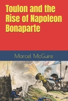 Toulon and the Rise of Napoleon Bonaparte B0FPDZS3ZC Book Cover