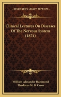 Clinical Lectures on Diseases of the Nervous System 0526917083 Book Cover