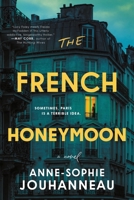 The French Honeymoon: A Novel 1464229392 Book Cover