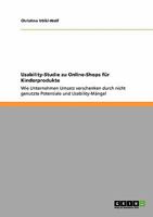 Usability-Studie zu Online-Shops für Kinderprodukte: Wie Unternehmen Umsatz verschenken durch nicht genutzte Potentiale und Usability-Mängel 3640303466 Book Cover