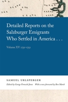 Detailed Reports on the Salzburger Emigrants Who Settled in America...: Volume XV: 1751-1752 0820361461 Book Cover