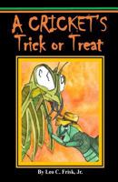 A Cricket's Trick or Treat 0692280847 Book Cover