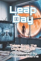 Leap Day: Tales from the Digital Divide (Into Dreams) B0F6K114W1 Book Cover
