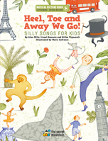 Heel, Toe and Away We Go!: Silly Songs for Kids 2898361127 Book Cover