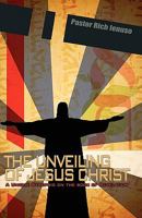 The Unveiling of Jesus Christ 1935018361 Book Cover