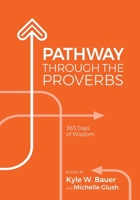 Pathway Through the Proverbs B0BNTT1745 Book Cover