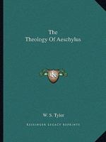 The Theology Of Aeschylus 1425459773 Book Cover