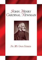 John Henry Cardianl Newman: In My Own Words 0764819100 Book Cover