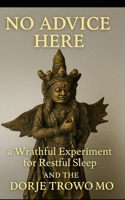 No Advice Here: A Wrathful Experiment for Restful Sleep B0FLYJ9HG9 Book Cover