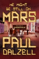 He Might Be Still On Mars 1734605502 Book Cover