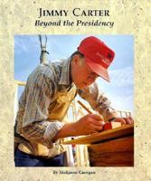 Jimmy Carter: Beyond the Presidency (Picture Story Biography) 0516041932 Book Cover